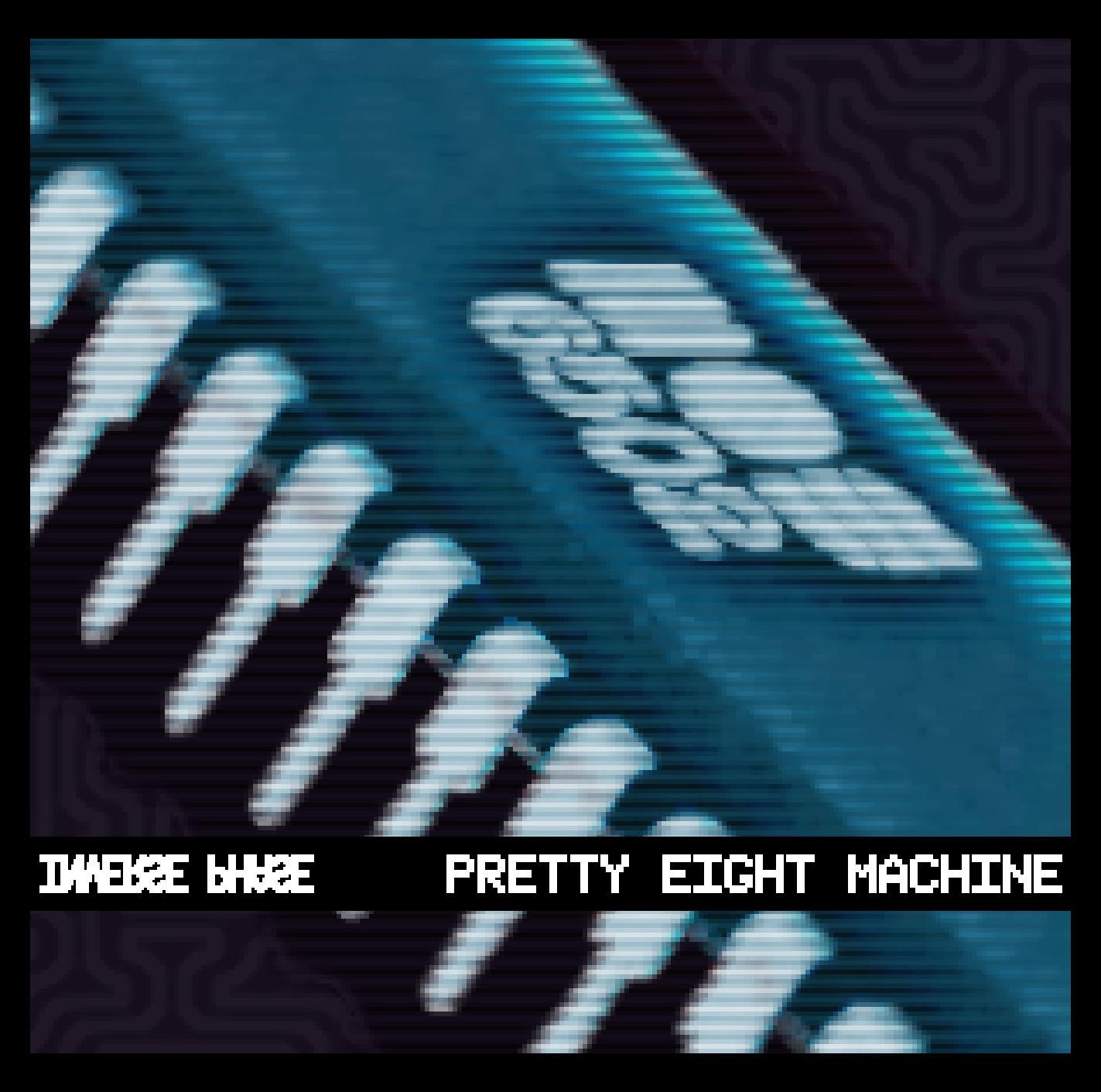 Pretty Eight Machine
